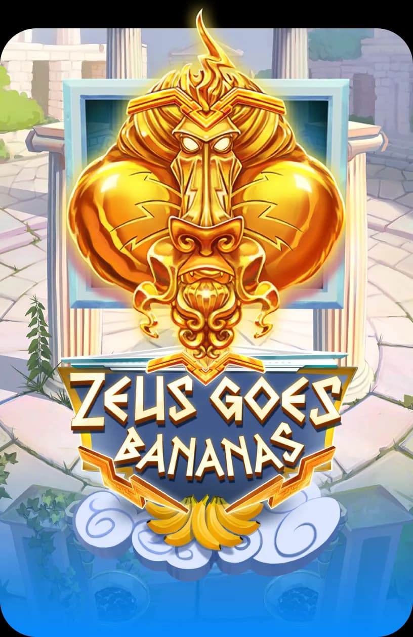 Zeus Goes Bananas